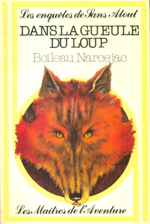 Livrenpoche : Dans la gueule du loup - Pierre Boileau - Livre