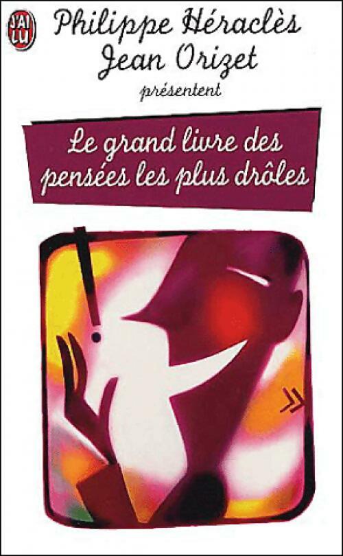 Livrenpoche : Le grand livre des pensées les plus drôles - Philippe Héraclès - Livre
