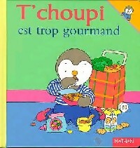 Livrenpoche : T'choupi est trop gourmand - Thierry Courtin - Livre