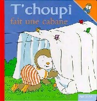 Livrenpoche : T'choupi fait une cabane - Thierry Courtin - Livre