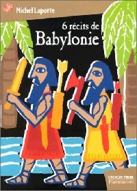 Livrenpoche : 6 récits de Babylone - Michel Laporte - Livre