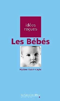 Livrenpoche : Les bébés - Mylène Hubin-Gaytte - Livre