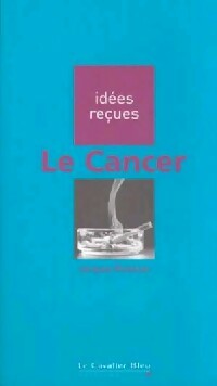Livrenpoche : Le cancer - Jacques Rouëssé - Livre