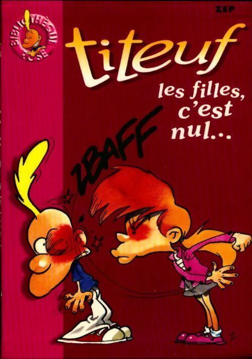 Livrenpoche : Titeuf Tome VI : Les filles, c'est nul ! - Zep - Livre