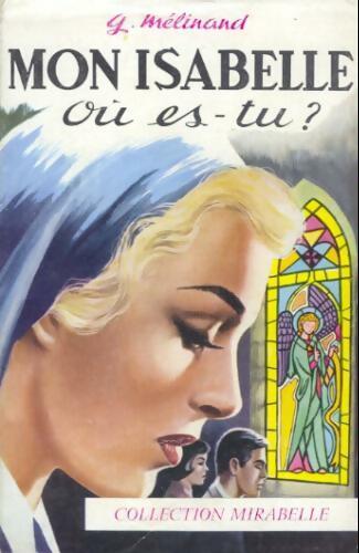 Livrenpoche : Mon Isabelle, où es-tu ? - G. Mélinand - Livre