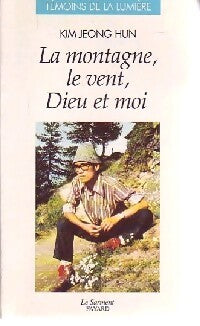 La montagne,le vent, Dieu et moi - Jeong Hun Kim - Livre