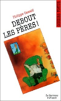 Livrenpoche : Debout les pères ! - Philippe Oswald - Livre