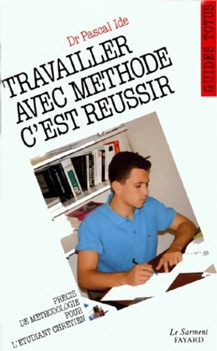 Livrenpoche : Travailler avec méthode, c'est réussir - Pascal Ide - Livre