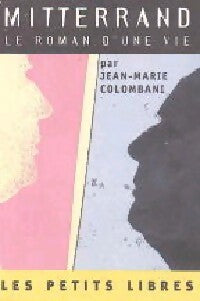 Livrenpoche : Mitterrand, le roman d'une vie - Jean-Marie Colombani - Livre