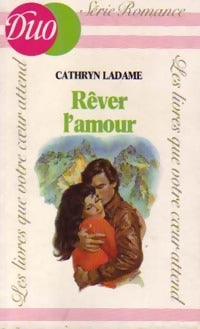 Livrenpoche : Rêver l'amour - Cathryn Ladame - Livre