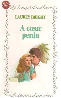 Livrenpoche : A coeur perdu - Laurey Bright - Livre