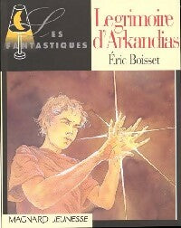 Le grimoire d'Arkandias - Eric Boisset -  Les fantastiques - Livre