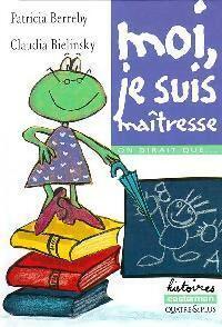 Livrenpoche : Moi, je suis maîtresse - Patricia Berreby, Claude Bielinsky - Livre