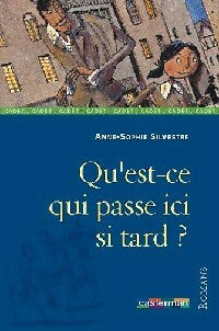 Livrenpoche : Qu'est-ce qui passe ici si tard ? - Anne-Sophie Silvestre - Livre