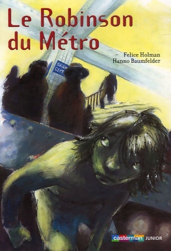 Livrenpoche : Le robinson du métro - Felice Holman - Livre