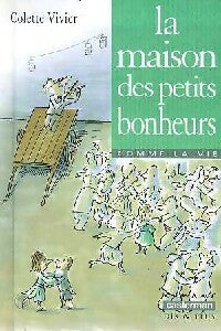 La maison des petits bonheurs - Colette Vivier - Livre