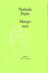 Livrenpoche : Mange-moi - Nathalie Papin - Livre