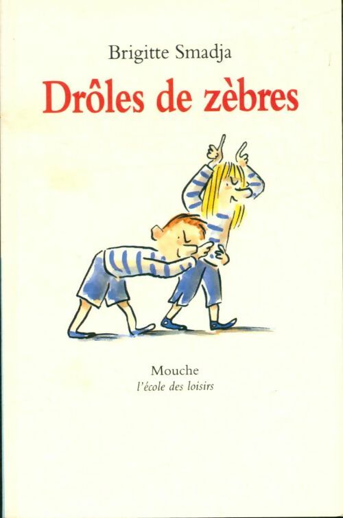 Drôles de zèbres - Brigitte Smadja - Livre