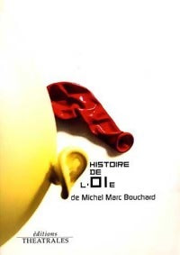 Livrenpoche : Histoire de l'oie - Michel Marc Bouchard - Livre
