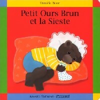 Livrenpoche : Petit Ours Brun et la sieste - Pomme d'Api, Danièle Bour - Livre