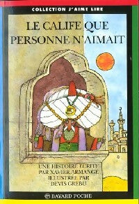 Livrenpoche : Le calife que personne n'aimait - Xavier Armange - Livre
