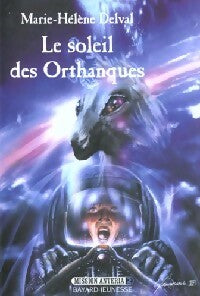 Livrenpoche : Mission Antéria Tome II : Le soleil des Orthanques - Marie-Hélène Delval - Livre