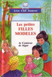 Livrenpoche : Les petites filles modèles - Comtesse De Ségur - Livre