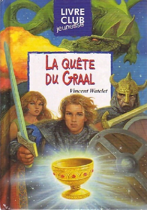 Livrenpoche : La quête du Graal - vincent Watelet - Livre