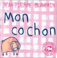 Livrenpoche : Mon cochon - Jean-Pierre Blanpain - Livre