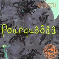 Livrenpoche : Pourquôôââ - Voutch - Livre