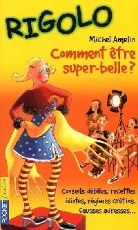 Livrenpoche : Rigolo Tome X : Comment être super-belle ? - Michel Amelin - Livre