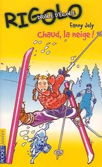 Livrenpoche : Rigolo : Drôle d'école Tome IV : Chaud, la neige ! - Fanny Joly - Livre