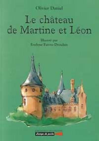 Livrenpoche : Le château de Martine et Léon - Olivier Daniel - Livre