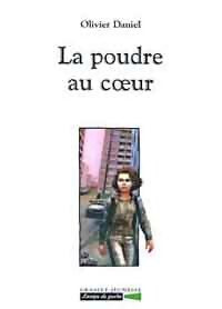 Livrenpoche : La poudre au coeur - Olivier Daniel - Livre