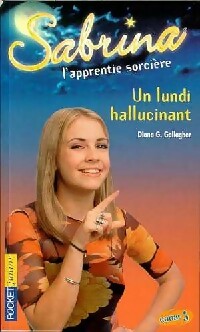 Livrenpoche : Sabrina Tome VIII : Un lundi hallucinant - Diana G. Gallagher - Livre