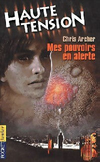 Livrenpoche : Haute tension Tome III : Mes pouvoirs en alerte - Chris Archer - Livre