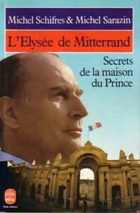 Livrenpoche : L'Elysée de Mitterrand - Michel Sarazin - Livre