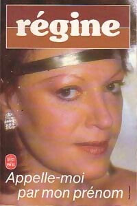 Livrenpoche : Appelle-moi par mon prénom - Régine - Livre
