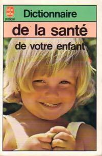 Livrenpoche : Dictionnaire de la santé de votre enfant - Inconnu - Livre