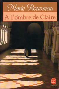 Livrenpoche : A l'ombre de Claire - Marie Rousseau - Livre