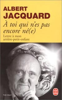 Livrenpoche : A toi qui n'est pas encore né(e) - Albert Jacquard - Livre