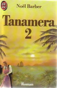 Livrenpoche : Tanamera Tome II - Noel Barber - Livre