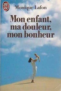 Livrenpoche : Mon enfant, ma douleur, mon bonheur - Monique Lafon - Livre