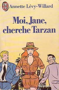 Moi, Jane, cherche Tarzan - Annette Levy-Willard - Livre