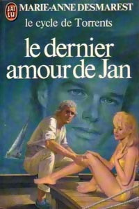 Livrenpoche : Le cycle de torrents Tome VI : Le dernier amour de Jan - Marie-Anne Desmarest - Livre