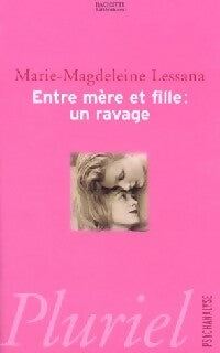 Livrenpoche : Entre mère et fille : un ravage - Marie-Magdeleine Lessana - Livre