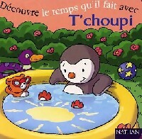 Livrenpoche : Découvre le temps qu'il fait avec T'choupi - Inconnu - Livre
