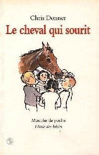 Livrenpoche : Le cheval qui sourit - Chris Donner - Livre
