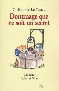 Livrenpoche : Dommage que ce soit un secret - Guillaume Le Touze - Livre