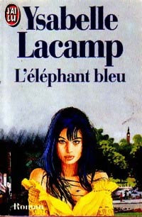 Livrenpoche : L'éléphant bleu - Ysabelle Lacamp - Livre